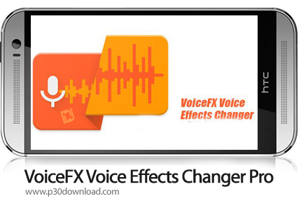 دانلود VoiceFX Voice Effects Changer Pro v1.1.0f - برنامه موبایل حرفه ای تغییر صدا