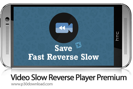 دانلود Video Slow Reverse Player Premium v2.3.08 - برنامه موبایل ویدئو پلیر پر امکانات و محبوب