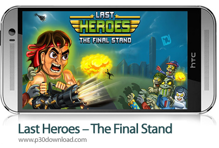 دانلود Last Heroes - The Final Stand v1.6.6 + Mod - بازی موبایل آخرین قهرمانان