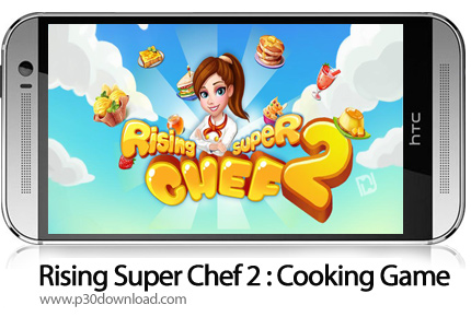 دانلود Rising Super Chef 2: Cooking Game v5.5.1 + Mod - بازی موبایل ظهور سر آشپز 2