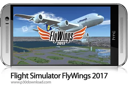 دانلود Flight Simulator FlyWings 2017 v6.1.0 + Mod - بازی موبایل شبیه ساز واقعی پرواز