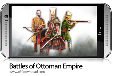دانلود Battles of Ottoman Empire v3.0.1 - بازی موبایل جنگ های امپراطوری عثمانی