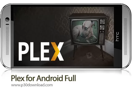 دانلود Plex for Android Full v8.4.2.19372 - برنامه موبایل مدیریت و پخش فایل های چند رسانه ای