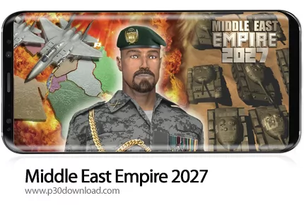 دانلود Middle East Empire 2027 v3.5.2 + Mod - بازی موبایل امپراتوری 2027 خاورمیانه