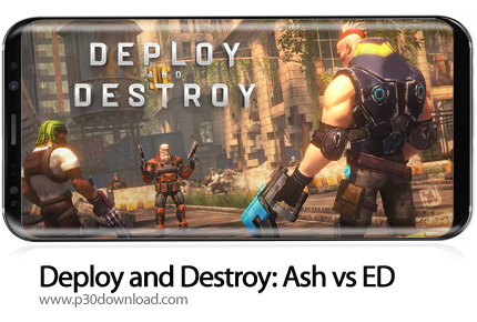 دانلود Deploy and Destroy: Ash vs ED v1.1.3 - بازی موبایل اعزام و نابود کردن