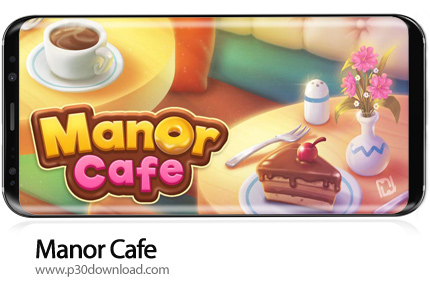 دانلود Manor Cafe v1.102.7 + Mod - بازی موبایل رونق رستوران