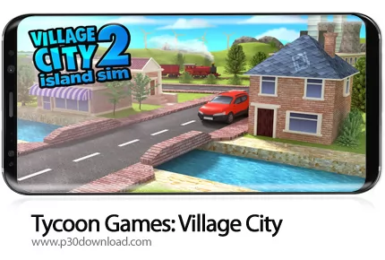 دانلود Tycoon Games: Village City - Island Sim Life 2 v1.4.9 + Mod - بازی موبایل شهری در جزیره