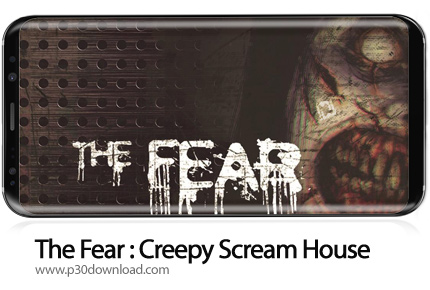 دانلود The Fear: Creepy Scream House v2.2.91 + Mod - بازی موبایل خانه وحشت