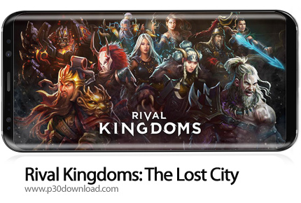 دانلود Rival Kingdoms: The Lost City 2.2.0.200 + Mod - بازی موبایل امپراطوری های رقیب: شهر گمشده