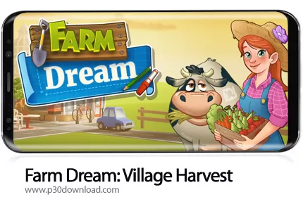 دانلود Farm Dream: Village Harvest v1.10.2 + Mod - بازی موبایل مزرعه رویایی