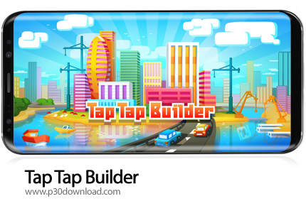 دانلود Tap Tap Builder v4.1.4 + Mod - بازی موبایل شهرسازی کلیکی
