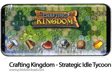 دانلود Crafting Kingdom - Strategic Idle Tycoon v2.04 + Mod - بازی موبایل ساخت امپراطوری