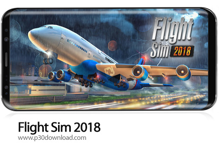 دانلود Flight Sim 2018 v3.1.3 + Mod - بازی موبایل شبیه ساز پرواز هواپیماهای مسافربری