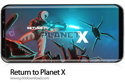 دانلود Return to Planet X v0.8.8.19 - بازی موبایل بازگشت به سیاره اکس