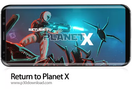 دانلود Return to Planet X v0.8.8.19 - بازی موبایل بازگشت به سیاره اکس