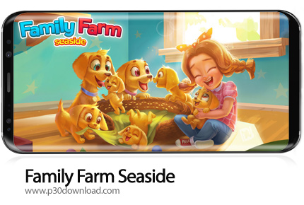 دانلود Family Farm Seaside v6.8.100 - بازی موبایل مزرعه ساحلی