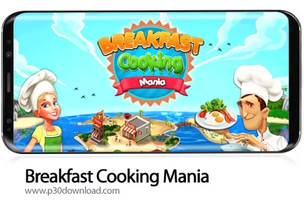 دانلود Breakfast Cooking Mania v1.65 + Mod - بازی موبایل درست کردن صبحانه