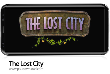 دانلود The Lost City v1.9.6 - بازی موبایل شهر گمشده