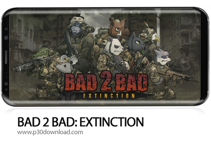 دانلود BAD 2 BAD: EXTINCTION v2.9.5 + Mod - بازی موبایل بد به بد: انقراض