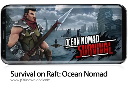 دانلود Survival on Raft: Ocean Nomad - Simulator v1.180 + Mod - بازی موبایل شبیه سازی بقا در اقیانوس