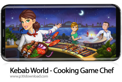 دانلود Kebab World - Cooking Game Chef v1.14.0 + Mod - بازی موبایل دنیای کباب