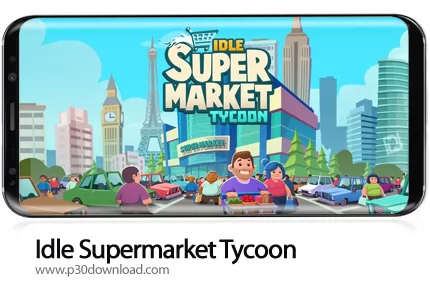 دانلود Idle Supermarket Tycoon - Tiny Shop Game v2.3 + Mod - بازی موبایل سرمایه دار سوپرمارکت