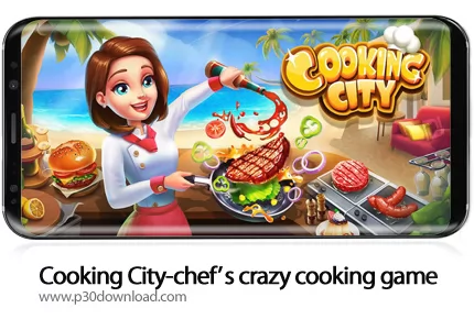 دانلود Cooking City-chef' s crazy cooking game v2.06.5052 + Mod - بازی موبایل شهر آشپزی