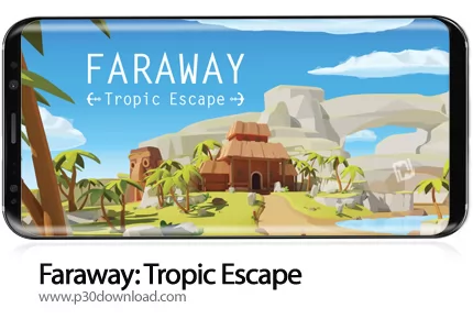 دانلود Faraway: Tropic Escape v1.0.5867 + Mod - بازی موبایل دور دست: فرار از جزیره