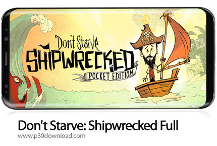 دانلود Don't Starve: Shipwrecked Full v1.26 - بازی موبایل از گرسنگی نمیر: کشتی شکسته