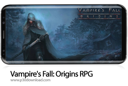 [موبایل] دانلود Vampire’s Fall: Origins RPG v1.7.149 + Mod – بازی موبایل سقوط خون آشام