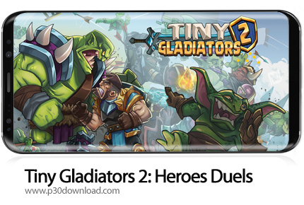 دانلود Tiny Gladiators 2: Heroes Duels v2.4.2 + Mod - بازی موبایل گلادیاتورهای کوچک 2