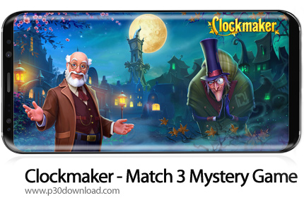 دانلود Clockmaker - Match 3 Mystery Game v54.0.1 + Mod - بازی موبایل ساعت ساز