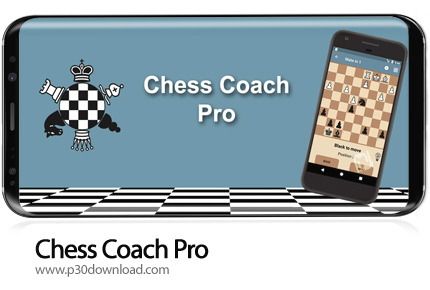 دانلود Chess Coach Pro - Professional version v2.66 - بازی موبایل مربی شطرنج حرفه ای