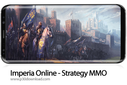 دانلود Imperia Online - Strategy MMO v8.0.20 - بازی موبایل امپراطوری قرون وسطایی