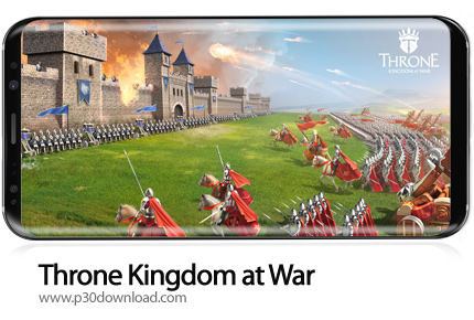 دانلود Throne: Kingdom at War v4.8.0.634 - بازی موبایل تاج و تخت: نبرد در امپراطوری
