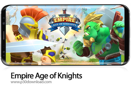 دانلود Empire: Age of Knights v2.7.8979 - بازی موبایل عصر شوالیه ها
