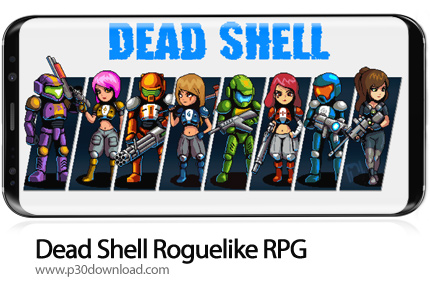 دانلود Dead Shell: Roguelike RPG v1.2.8541 + Mod - بازی موبایل کالبد بی روح