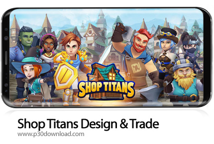 دانلود Shop Titans: Design & Trade v6.4.1 + Mod - بازی موبایل فروشگاه تایتان ها