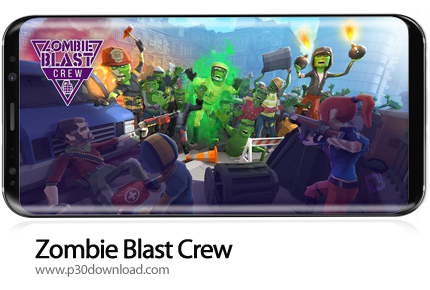دانلود Zombie Blast Crew v2.6.3 + Mod - بازی موبایل نیروهای نابودگر زامبی ها