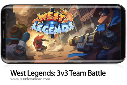 دانلود West Legends: 3v3 Team Battle v1.1.4 - بازی موبایل افسانه های غربی