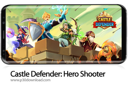 دانلود Castle Defender: Hero Shooter - Idle Offline TD v1.8.3 + Mod - بازی موبایل مدافعان قلعه