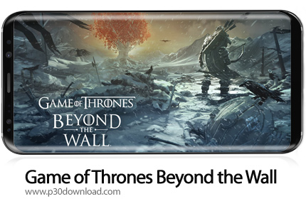 دانلود Game of Thrones Beyond the Wall v1.8.0 - بازی موبایل بازی تاج و تخت: آن سوی دیوار