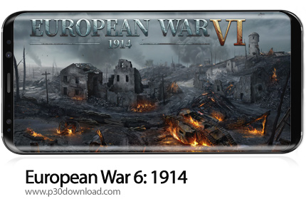 دانلود European War 6: 1914 v1.3.22 - بازی موبایل جنگ اروپا 6: 1914