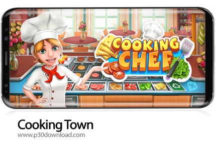 دانلود Cooking Town v11.9.5017 + Mod - بازی موبایل شهر پخت و پز