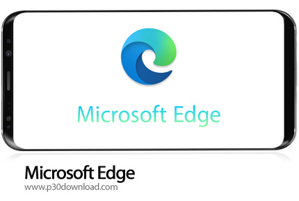 دانلود Microsoft Edge v46.01.24 - برنامه موبایل مرورگر مایکروسافت اج