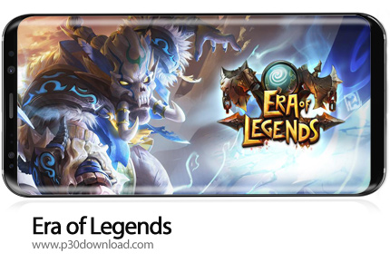دانلود Era of Legends v9.0.0.0 - بازی موبایل عصر جنگجویان افسانه ای