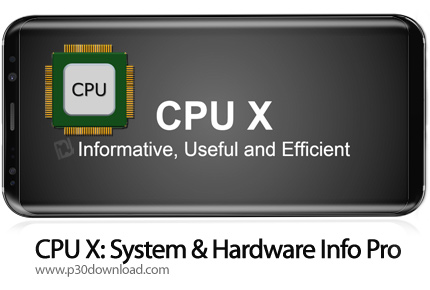 دانلود CPU X: System & Hardware Info Pro v3.3.2 - برنامه موبایل نمایش اطلاعات سخت افزاری