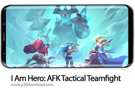 دانلود I Am Hero: AFK Tactical Teamfight v0.5.8 + Mod - بازی موبایل من قهرمان هستم