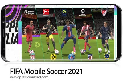 دانلود FIFA Mobile Soccer 2021 v14.4.03 - بازی موبایل فوتبال فیفا 2021