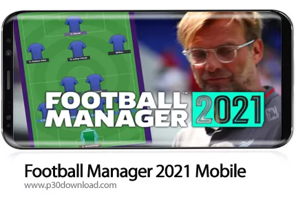 دانلود Football Manager Mobile 2021 v12.2.0 - بازی موبایل مدیریت فوتبال 2021